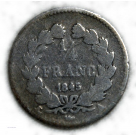 FRANCE LOUIS PHILIPPE Ier 1/4 Franc 1845 A Paris , lartdesgents